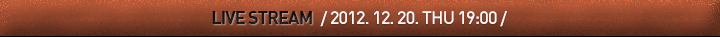 live stream 2012.12.20 thu 19:00